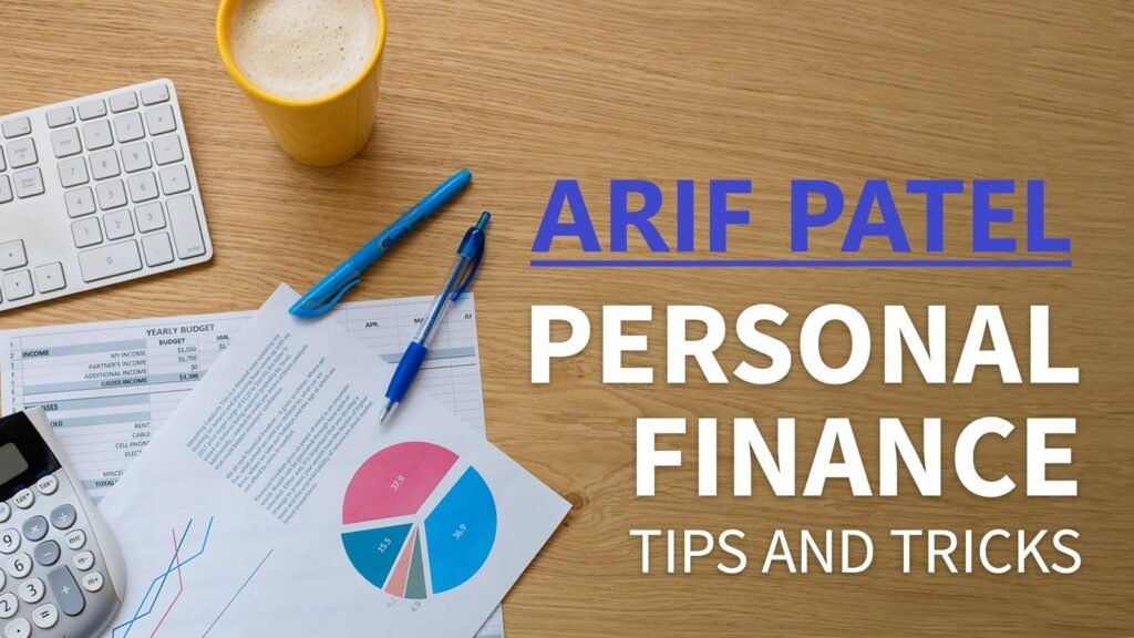 Arif Patel on Making Smarter Financial Decisions
